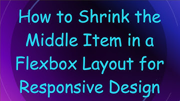 How to Shrink the Middle Item in a Flexbox Layout for Responsive Design
