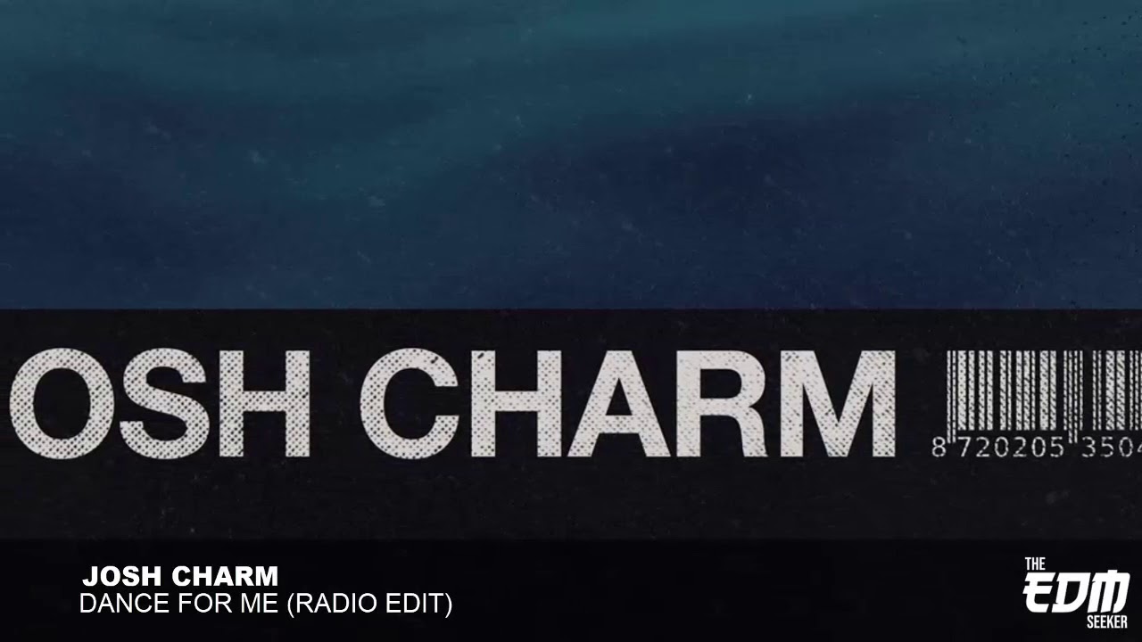 Josh Charm - Dance For Me
