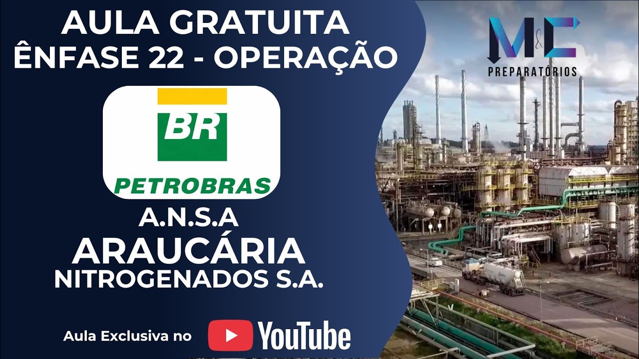 Concurso ANSA Araucária Nitrogenados – Petrobras | Ênfase 22: Operação | CEBRASPE | Aula Gratuita