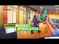 Who Left That Mess On The Floor? | Supermarket Simulator | Episode 1
