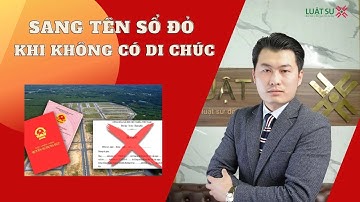 2 Cách sang tên sổ đỏ khi cha, mẹ mất không để lại di chúc | Luật Sư X