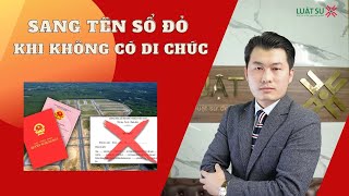 2 Cách sang tên sổ đỏ khi cha, mẹ mất không để lại di chúc | Luật Sư X