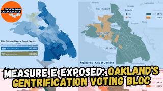 Oakland’s Gentrification Voting Bloc: Measure E Exposed.