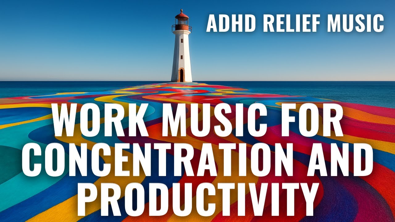 ADHD Relief Music: Work Music for Concentration and Productivity - YouTube