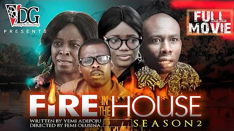 FIRE IN THE HOUSE || FULL FILM || SEASON 2 . Pls Subscribe, Share, Like and Comment.