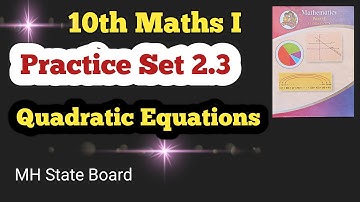 Class 10th Algebra Practice Set 2.3 | Quadratic Equations Practice Set 2.3