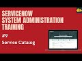 9 servicenow system administration training  service catalog