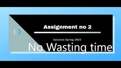 ENG101 Assignment 2 Solution Spring 2021 | ENG101 Assignment No 2  Solution | No Wasting Time