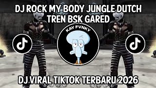 DJ ROCK MY BODY JUNGLE DUTCH TREN BSK GARED VIRAL TIKTOK TERBARU 2026