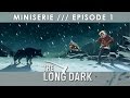 The long dark | minisode | 01 [FR]