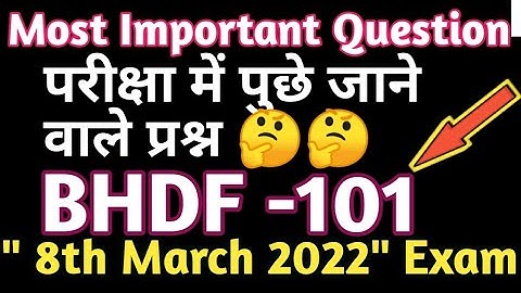 BHDF -101 IMPORTANT QUESTIONS|| BHDF -101 IMPORTANT QUESTIONS FOR MARCH 2022 EXAM...