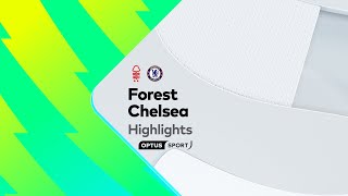 HIGHLIGHTS: Nottingham Forest v Chelsea | Premier League