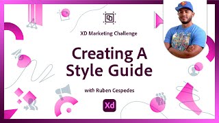 Creative Encore: Creating A Style Guide In Minutes | Xd Marketing Challenge
