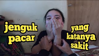 jenguk pacar kerumahnya katanya sakit,eh taunya cuma kangen aja