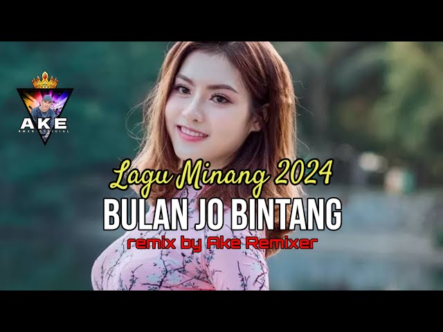 LAGU JOGET MINANG 2024 | BULAN JO BINTANG REMIX BY AKE REMIXER class=