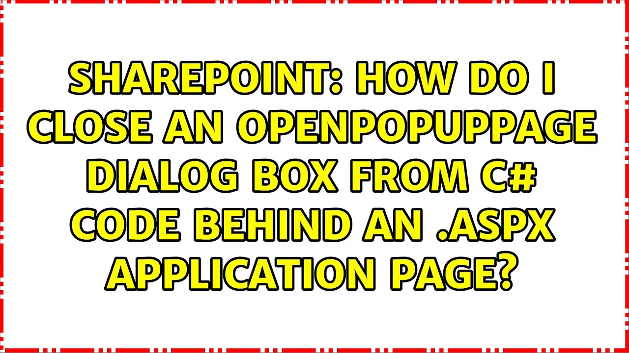 How do I close an OpenPopupPage dialog box from C code behind an .aspx