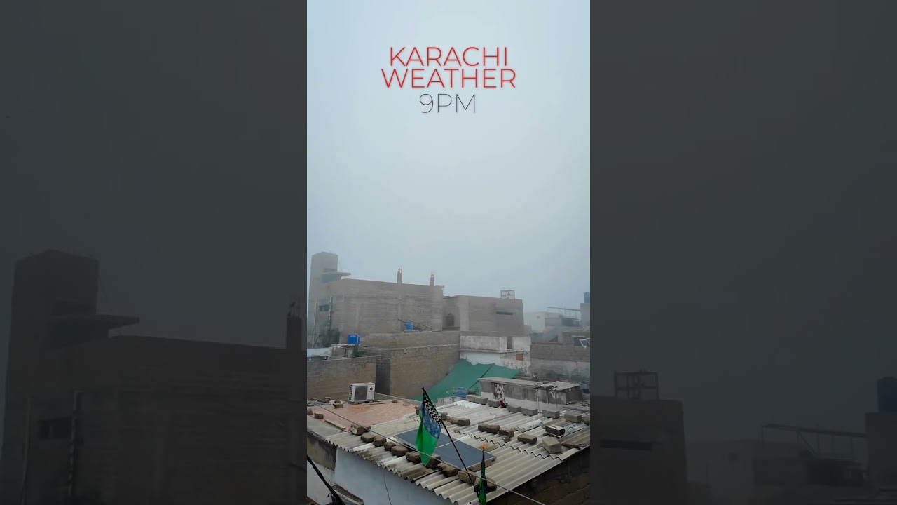karachi Foggy weather 