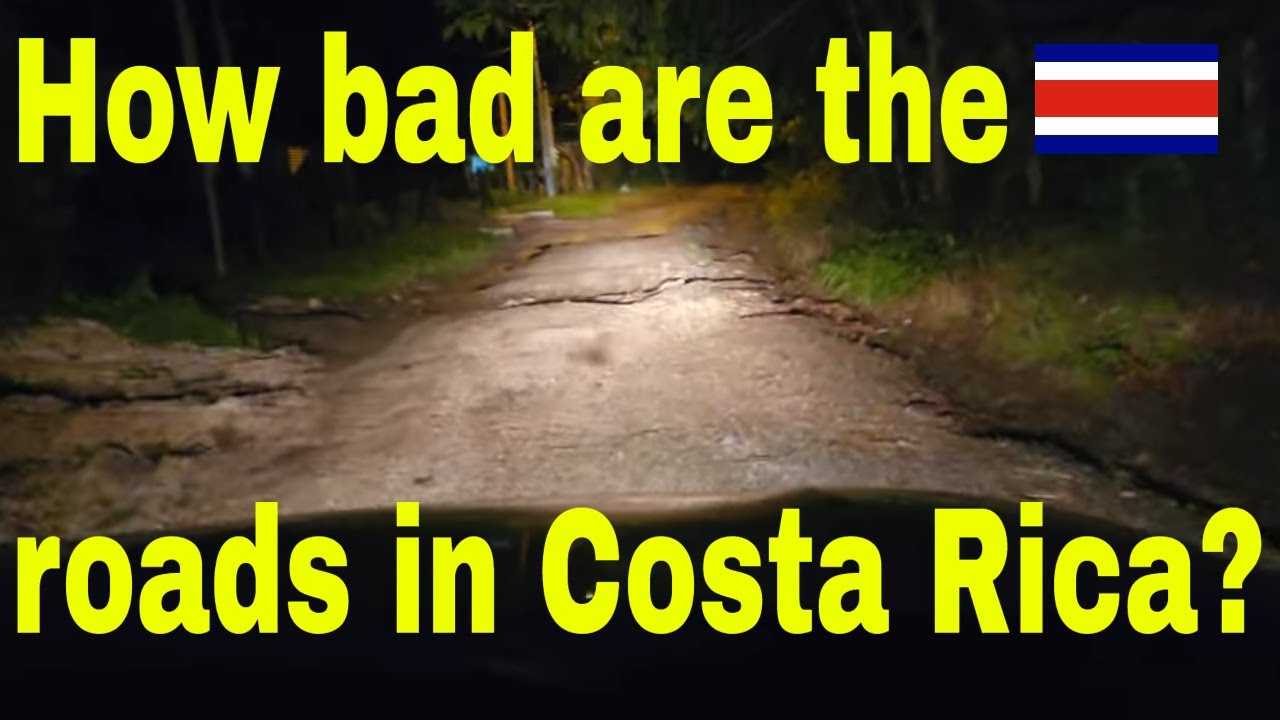 How Bad Are The Roads In Costa Rica 4k YouTube How Bad Are The Roads In Costa Rica 4k YouTube