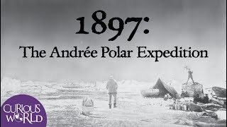 1897: The Andrée Polar Expedition by Curious World 115,643 views 2 years ago 18 minutes