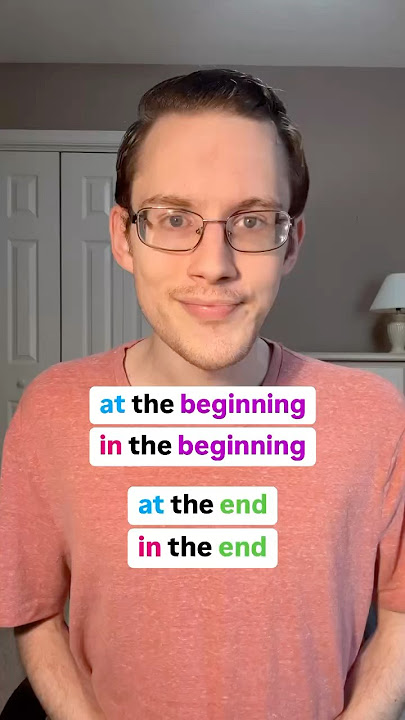 At the beginning, or in the beginning? At the end, or in the end? #learnenglish #advancedenglish