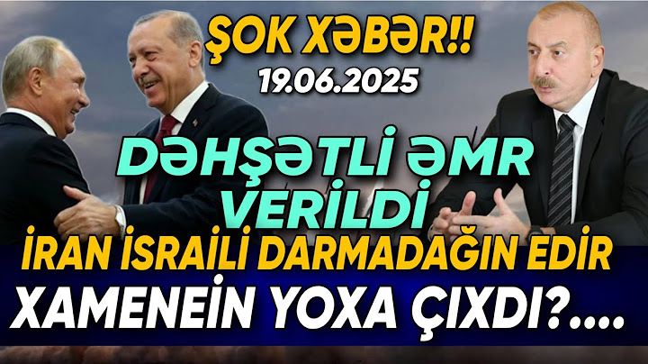 TƏCİLİ! Əsas xəbərlər 19.06.2025 (Xəbər Bələdcisi) xeberler, son xeberler bugun 2025