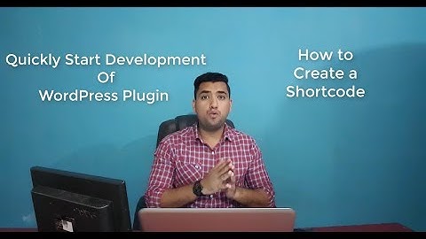 Quickly Start Part 3 - WordPress Plugin Development - Create Shortcode