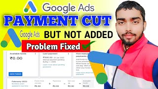How to fix payment cut but not added Problem in Google ads ||Google ads paytem not added Problem Fix