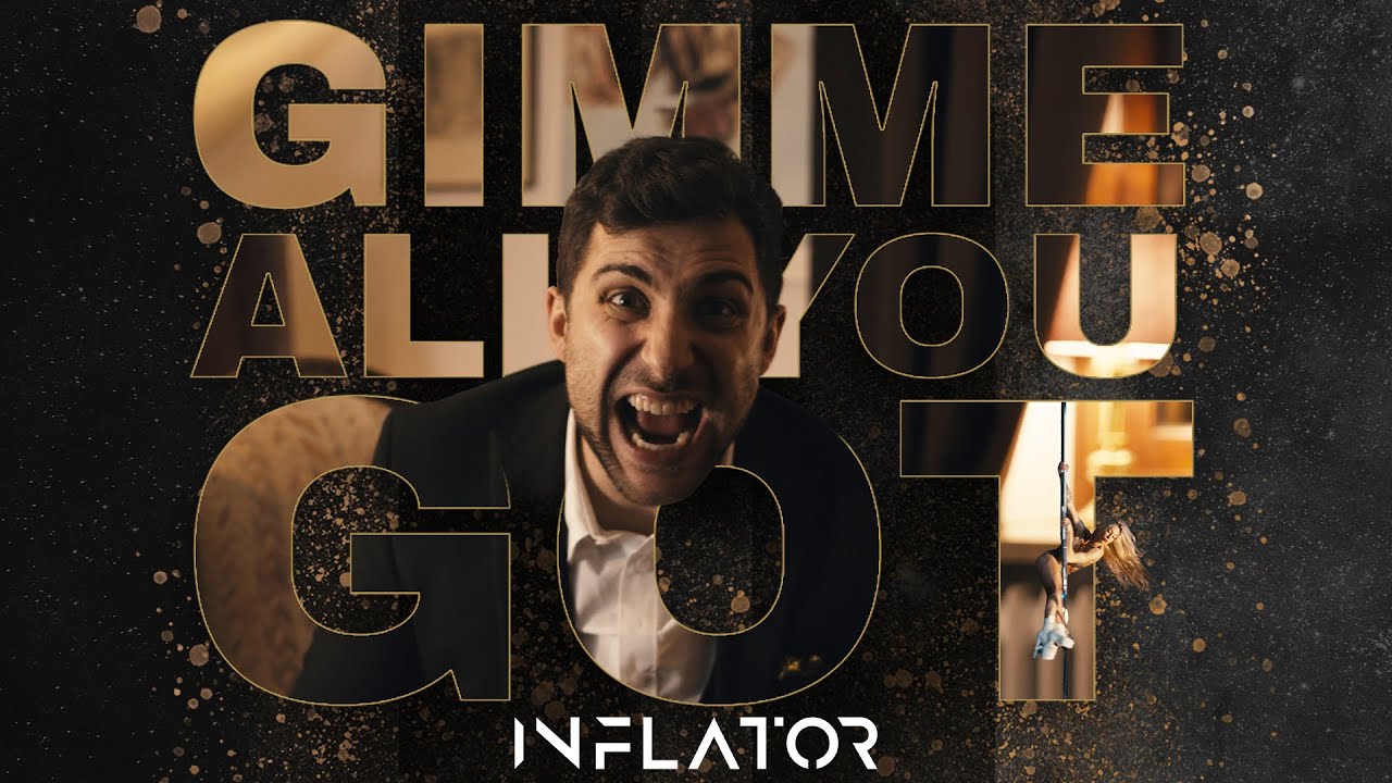 InFlator - Gimme All You Got | Core Community