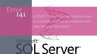 5 Error 141 A Select Statement Igns Value To Variable Must Not Combined Data-Retrieval Operation