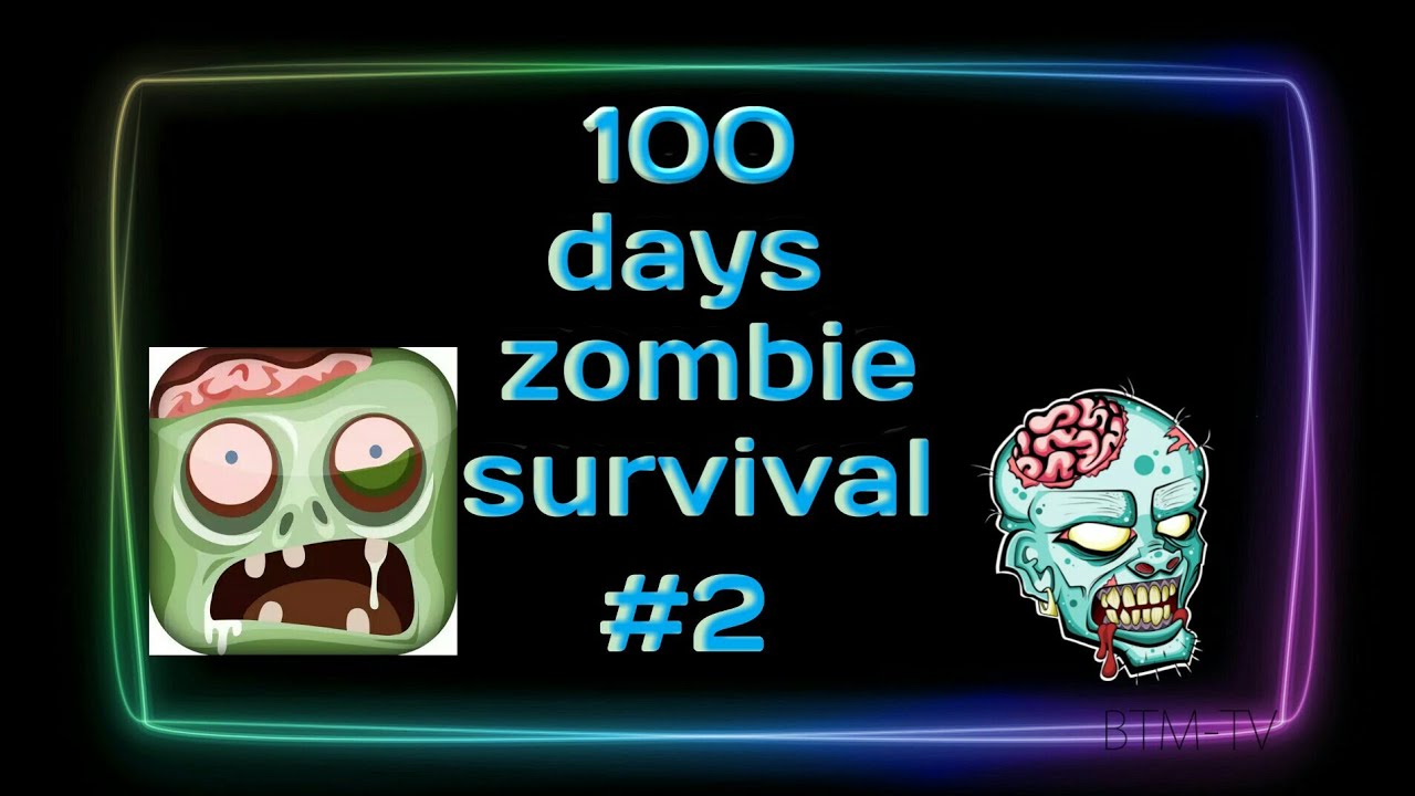 100 days zombie. 100 Days Zombie Survival.