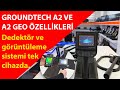 GROUNDTECH A2 VE A2-GEO  ÖZELLİKLERİ NELERDİR? grountech A2 özellikleri #grountechA2