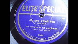 Ray Ventura Et Ses Collegiens Ah, Que Cetait Bon Zürich 1941