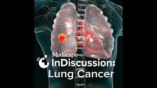 S3 Episode 3: Treating Women With Lung Cancer: Screening, Treatment, and Sexual and Reproductive ...