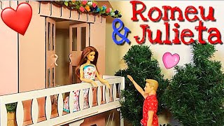 ROMEU e JULIETA com final feliz - Barbie e outros brinquedos, FanToys Brasil