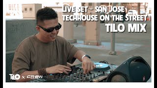 LIVE SET @SAN JOSE | TECHHOUSE ON THE STREET | TILO MIX