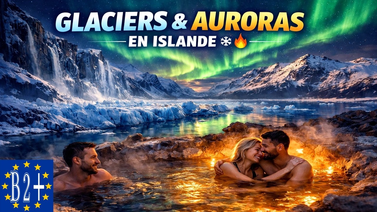 ISLANDE : GLACIERS & AURORES BORÉALES – ICELAND: GLACIERS & NORTHERN LIGHTS (fr-en)