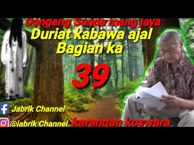 Dongeng Sunda mang jaya DURIAT KABAWA AJAL Eps.39 class=