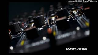 Beethoven - Für Elise (DJ AriAri Mix 2016)