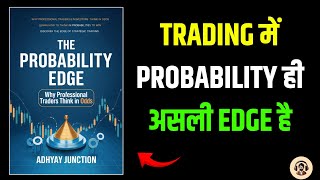 The Probability Edge – Why Professional Traders Think in Odds | Full Trading Psychology Summary