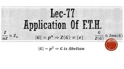 Lec - 77 Application of Fundamental Theorem of Homomorphism | IIT JAM | CSIR UGC NET | GATE MA | BSc