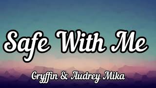 Gryffin- Safe With Me with Audrey Mika (lyrics)