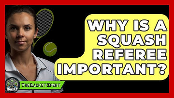Why Is A Squash Referee Important? - The Racket Xpert