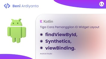[TERBARU] Tiga Cara Pemanggilan ID Widget pada Layout | KOTLIN