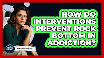 How Do Interventions Prevent Rock Bottom In Addiction? - Mind Over Substance