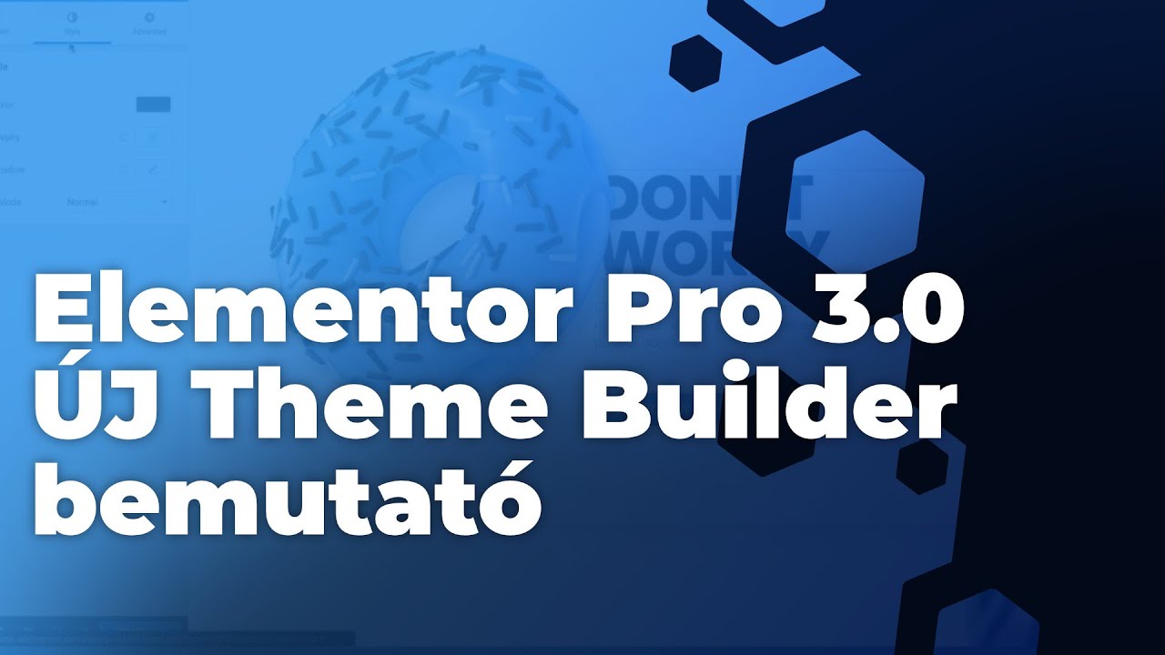 🔥 Elementor Pro 3.0 ÚJ Theme Builder bemutató - YouTube