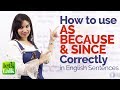 Using  AS, SINCE & BECAUSE correctly in English sentences – Free English Grammar Lessons Online