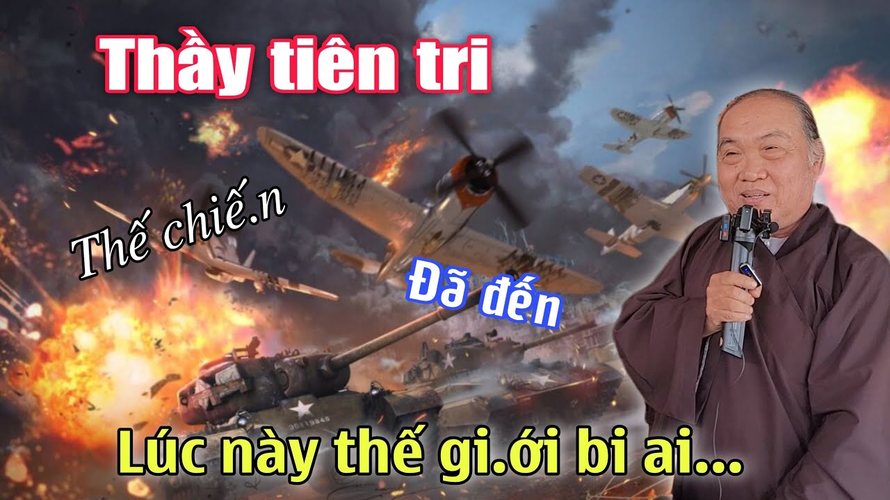 Thầy tiên tri, thê gi.ới bi ai. Thế chiêa.n đã đến. Chú tư Phương nghi vấn.