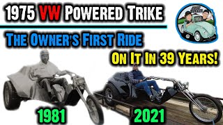 1975 VW Powered Trike: The Owner's First Ride On It In 39 Years!
