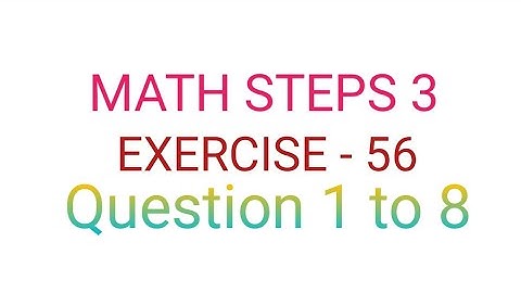 math steps 3 (bharti bhavan) exercise 56 question 1 to 8 solution