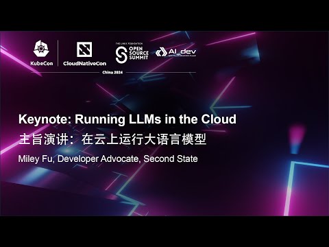 Keynote: Running LLMs in the Cloud | 主旨演讲:在云上运行大语言模型 - Miley Fu, Developer Advocate, Second State Episode cover